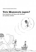 ebook: Tote Mammuts jagen?