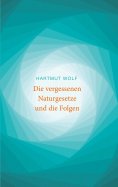 eBook: Die vergessenen Naturgesetze und die Folgen