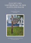eBook: Flucht und Vertreibung in den Alsfelder Raum