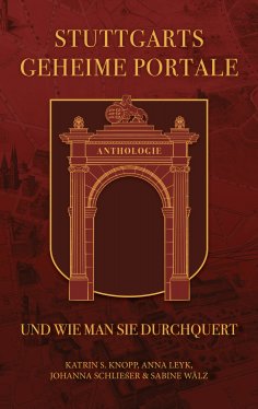 eBook: Stuttgarts geheime Portale und wie man sie durchquert