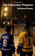 eBook: Die Eishockey Pinguine: Eiswiesen-Hockey