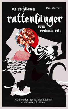 eBook: Die rechtlosen Rattenfänger vom Redonda Ritz