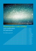 eBook: Homöopathie wirkt sichtbar und wiederholbar für Jedermann
