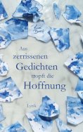 eBook: Aus zerrissenen Gedichten tropft die Hoffnung