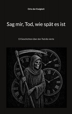 ebook: Sag mir, Tod, wie spät es ist