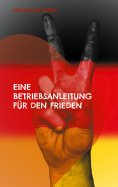 eBook: Eine Betriebsanleitung für den Frieden