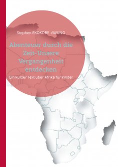 eBook: Abenteuer durch die Zeit-Unsere Vergangenheit entdecken