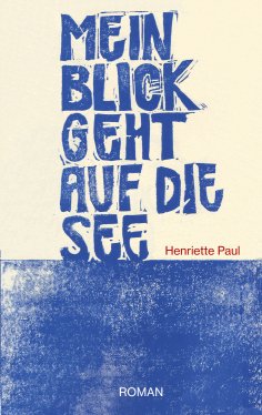 ebook: Mein Blick geht auf die See