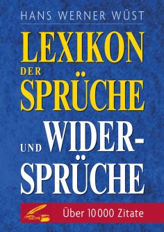 ebook: Lexikon der Sprüche und Widersprüche