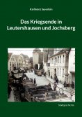 eBook: Das Kriegsende in Leutershausen und Jochsberg