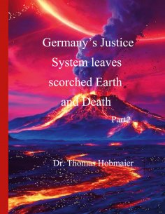 eBook: Germany's Justice System leaves scorched Earth and Death Part 2