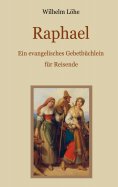 ebook: Raphael - Ein evangelisches Gebetbüchlein für Reisende
