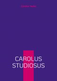 eBook: Carolus studiosus