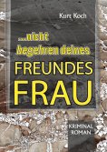 eBook: Nicht Begehren Deines Freundes Frau