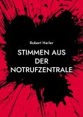 eBook: Stimmen aus der Notrufzentrale