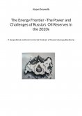 ebook: The Energy Frontier -The Power and Challenges of Russia's  Oil Reserves in the 2020s