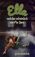 eBook: Ella und das unheimlich nervöse Haus