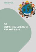 eBook: Die Weltenseglerkinder auf Weltreise