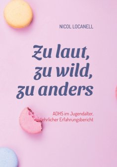 eBook: Zu laut, zu wild, zu anders
