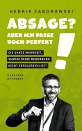 eBook: Absage? Aber ich passe doch perfekt!