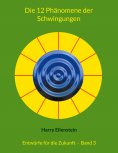ebook: Die 12 Phänomene der Schwingungen