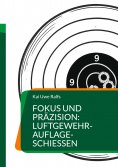 eBook: Fokus und Präzision: Luftgewehr-Auflage-Schießen