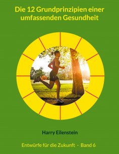 eBook: Die 12 Grundprinzipien einer umfassenden Gesundheit