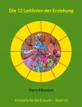 ebook: Die 12 Leitlinien der Erziehung