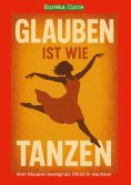 ebook: Glauben ist wie Tanzen