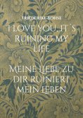 eBook: I love you, it´s ruining my life