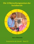 ebook: Die 12 Betrachtungsweisen der Sozialberufe