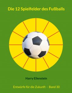 eBook: Die 12 Spielfelder des Fußballs