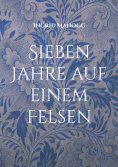 eBook: Sieben Jahre auf einem Felsen