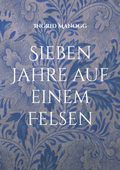 eBook: Sieben Jahre auf einem Felsen