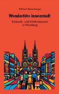 eBook: Wundertüte Innenstadt - Einkaufs und Erlebnistouren in Nürnberg