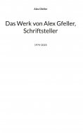 eBook: Das Werk von Alex Gfeller, Schriftsteller