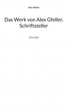 eBook: Das Werk von Alex Gfeller, Schriftsteller