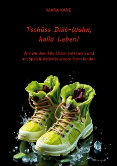 ebook: Tschüss Diät-Wahn, hallo Leben!
