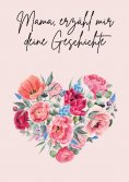 ebook: Mama, erzähl mir deine Geschichte