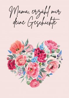 ebook: Mama, erzähl mir deine Geschichte