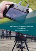 eBook: Basiswissen für gewerbliche und behördliche Drohnennutzung