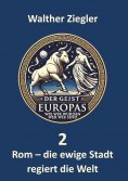ebook: Rom - die ewige Stadt regiert die Welt