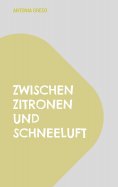 eBook: Zwischen Zitronen und Schneeluft