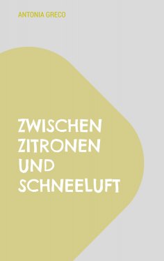 eBook: Zwischen Zitronen und Schneeluft