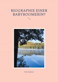 ebook: Biographie einer Babyboomerin?