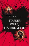 eBook: Starker Wille, starkes Leben