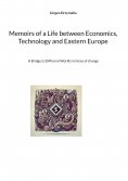 ebook: Memoirs of a Life between Economics, Technology and Eastern Europe