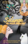 eBook: Solange du mich brauchst