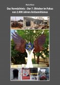 eBook: Das Vermächtnis - Der 7. Oktober im Fokus von 2.000 Jahren Antisemitismus