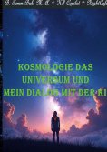 eBook: Kosmologie das Universum und mein Dialog mit der KI!